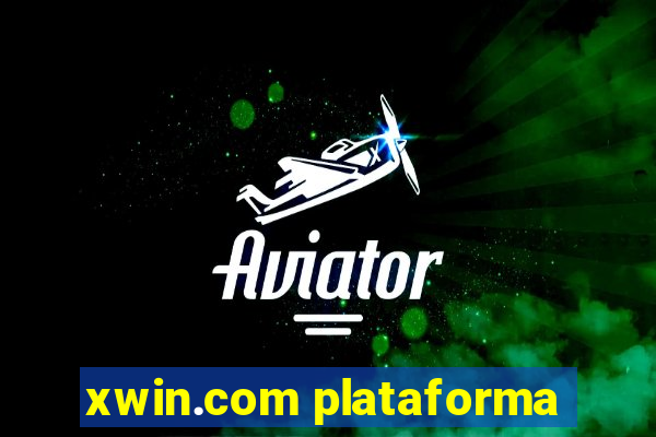 xwin.com plataforma